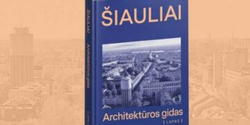 Knygos „Šiauliai. Architektūros gidas“ pristatymas Šiauliuose